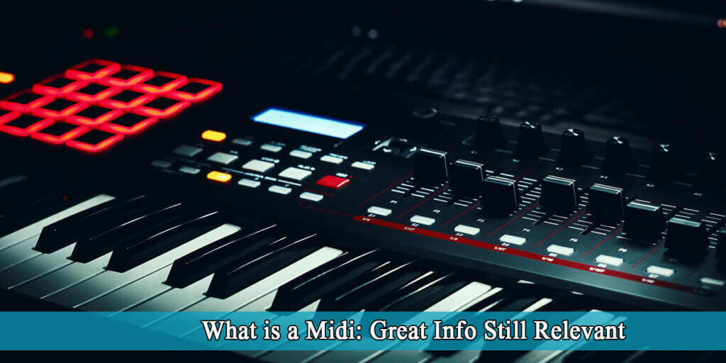 What is a Midi Great Info Still Relevant in 2021! Mixing Tips