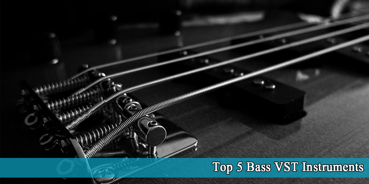 Top 5 Bass VST Instruments