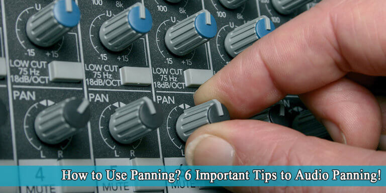 How To Use Panning 6 Important Tips To Audio Panning Mixing Tips