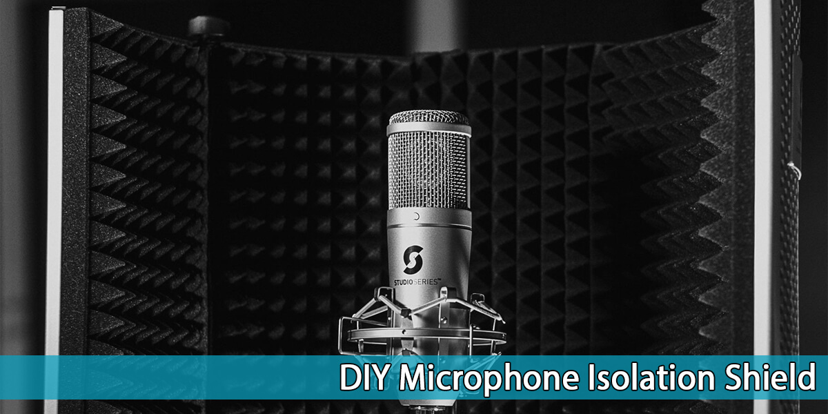 DIY Microphone Isolation Shield
