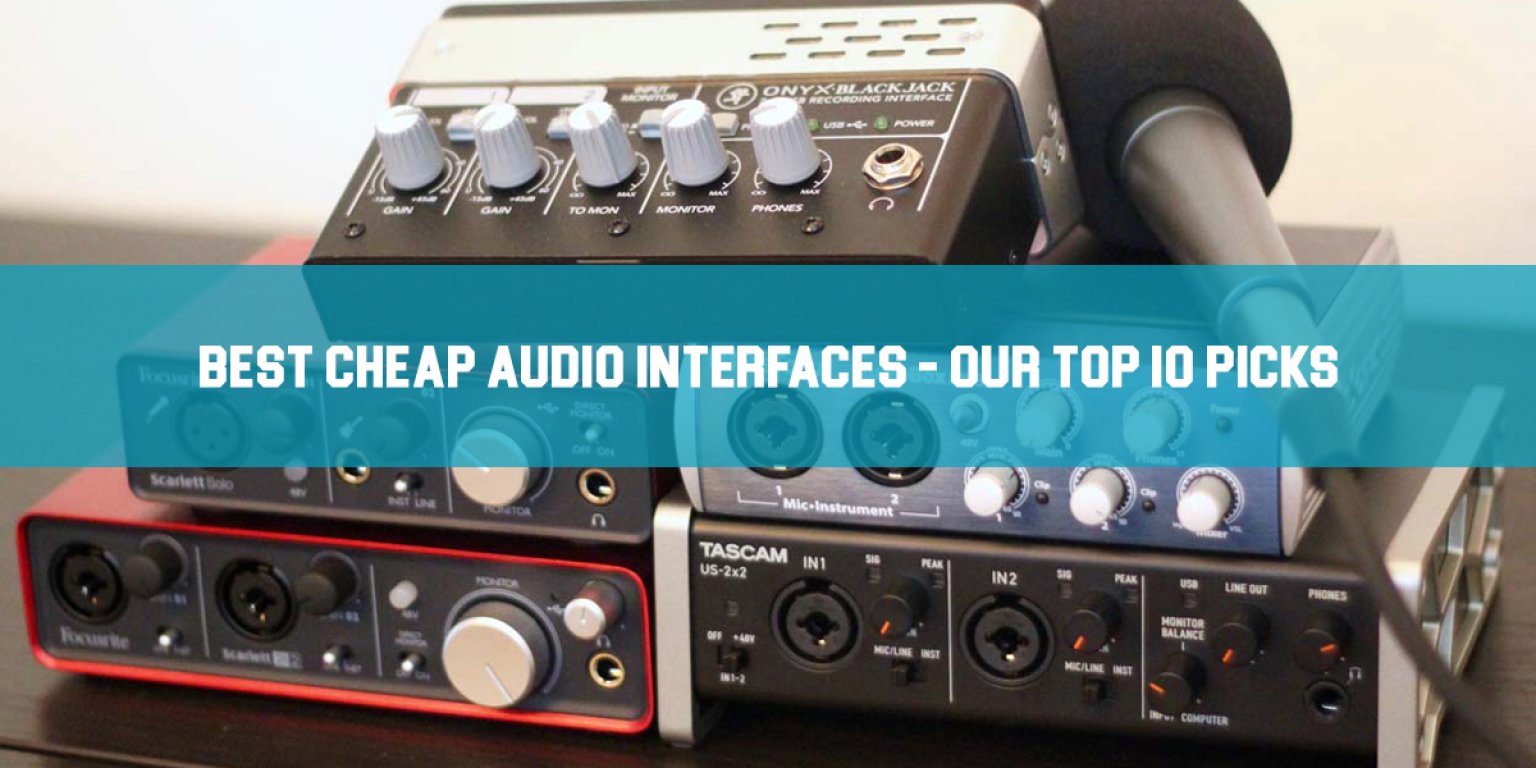 Best Cheap Audio Interfaces Our Top 10 Picks! Mixing Tips