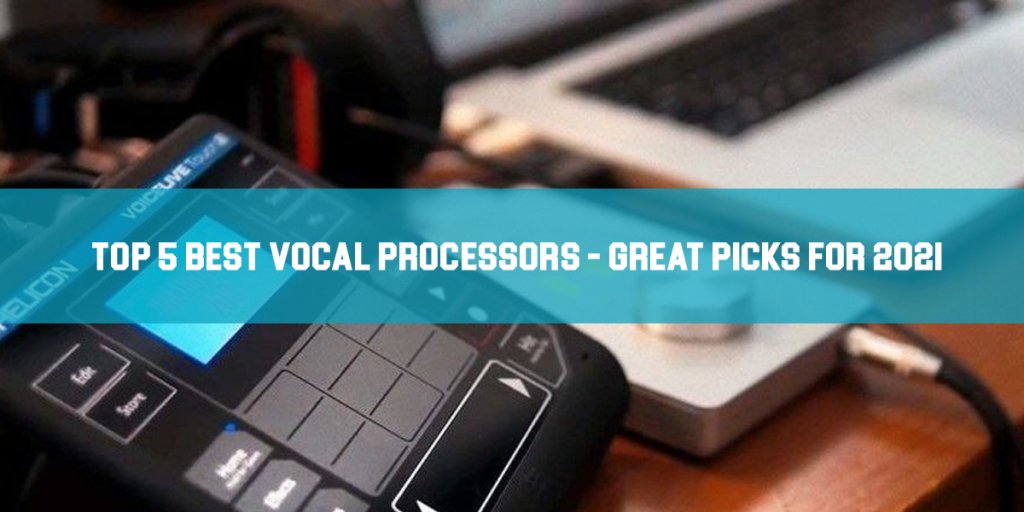 Top 5 Best Vocal Processors Great Picks for 2021! Mixing Tips