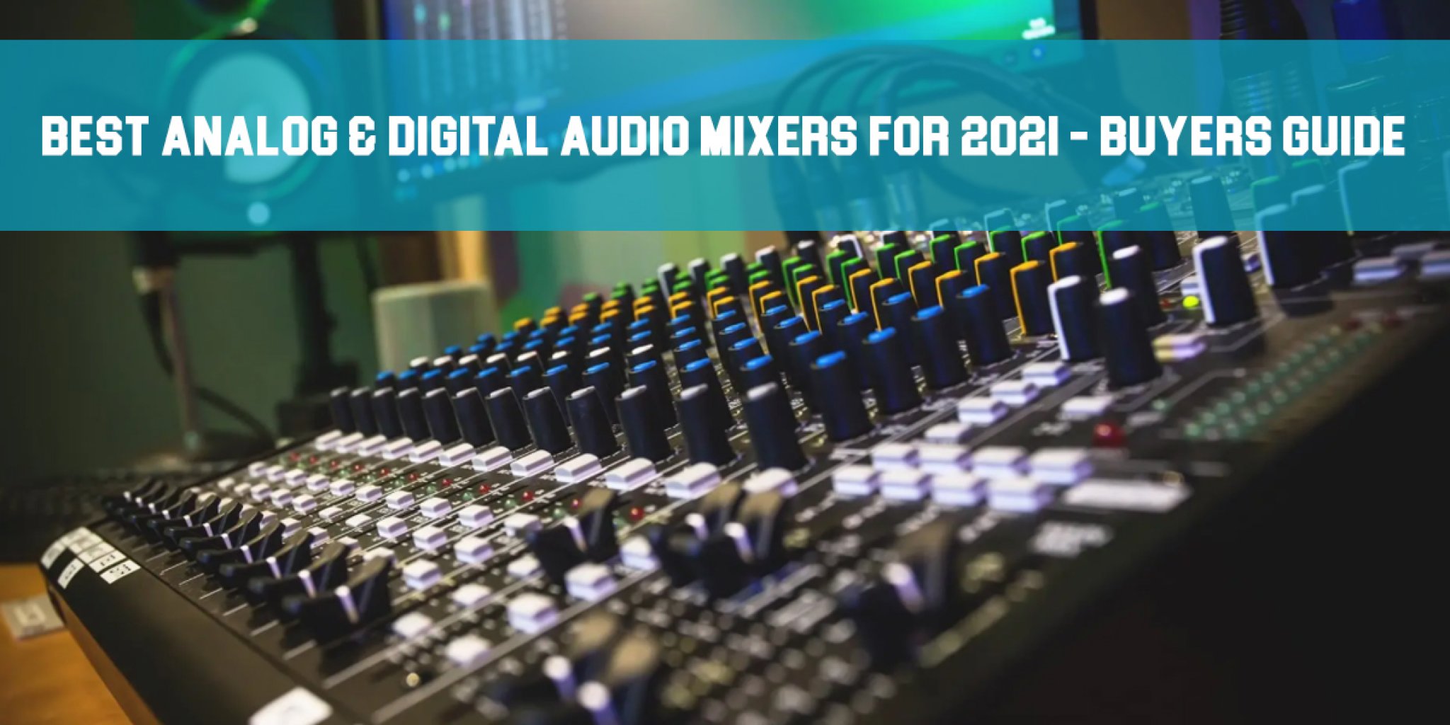 Best Analog & Digital Audio Mixers for 2022 Buyers Guide! Mixing Tips