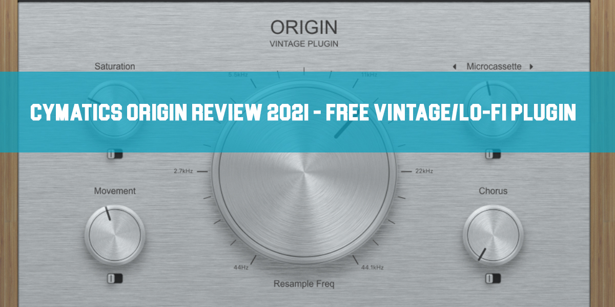 Cymatics Origin Review 2021 – Free Vintage/Lo-Fi Plugin!