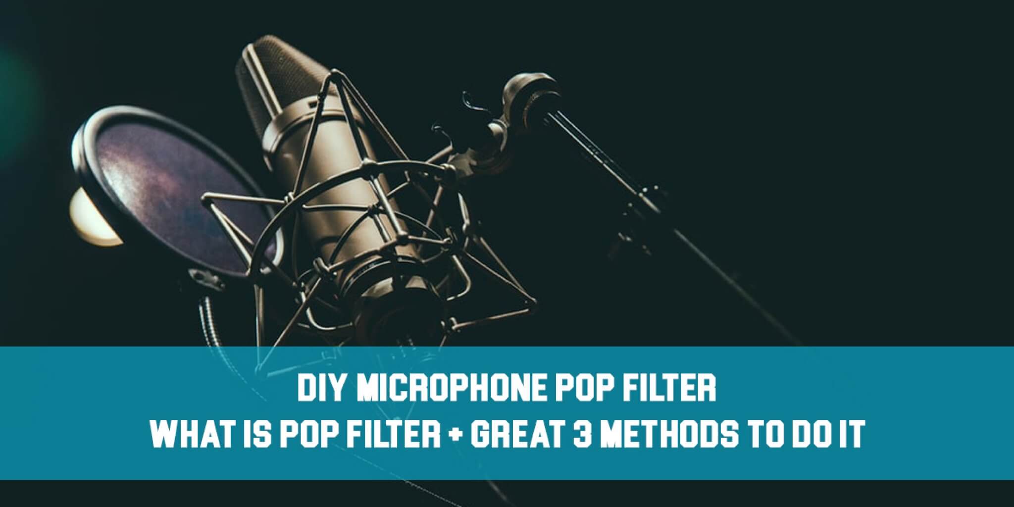 DIY Microphone Pop Filter What is Pop Filter + Great 3 Methods To Do