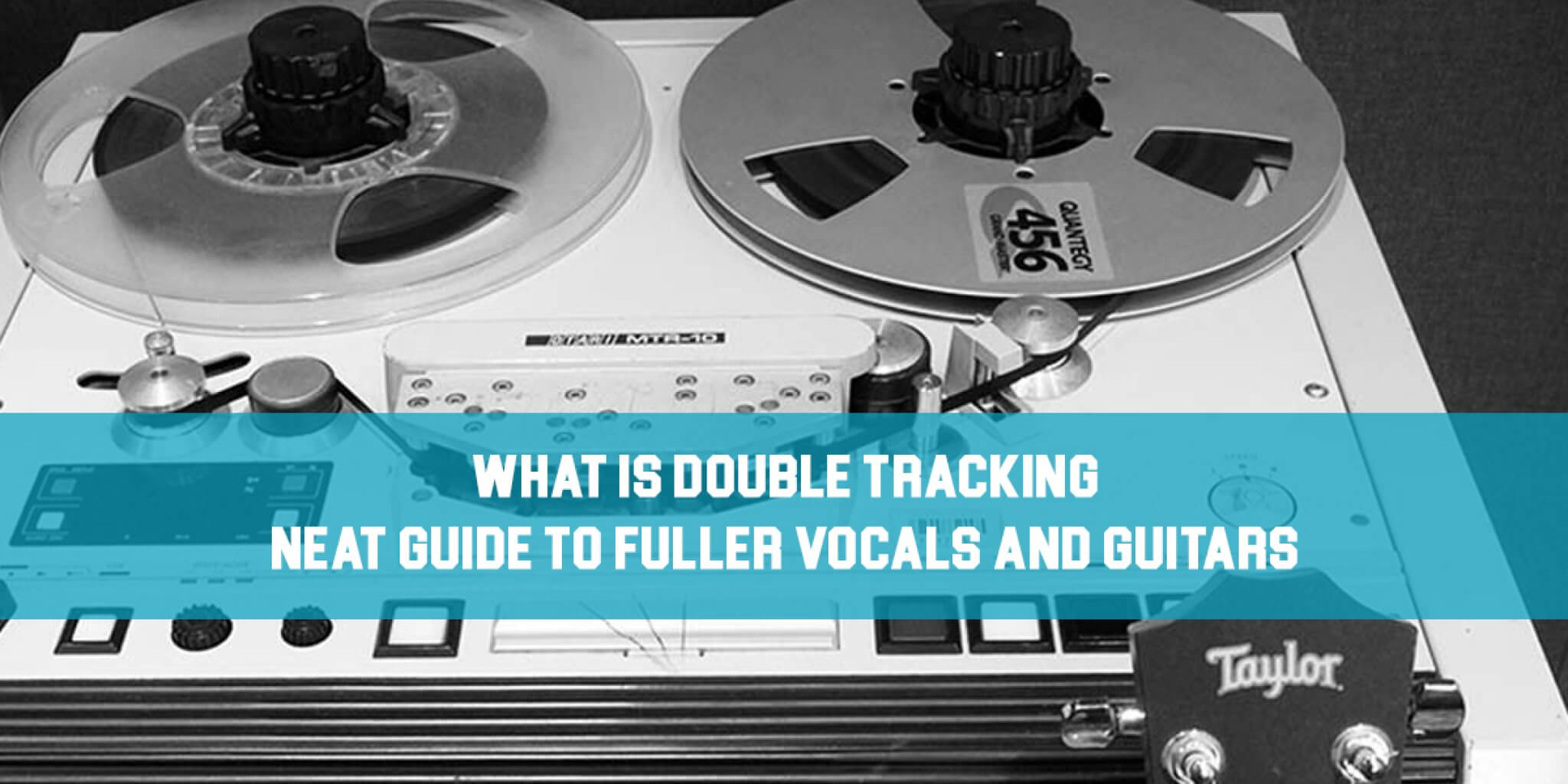 What is Double Tracking Neat Guide to Fuller Vocals and Guitars