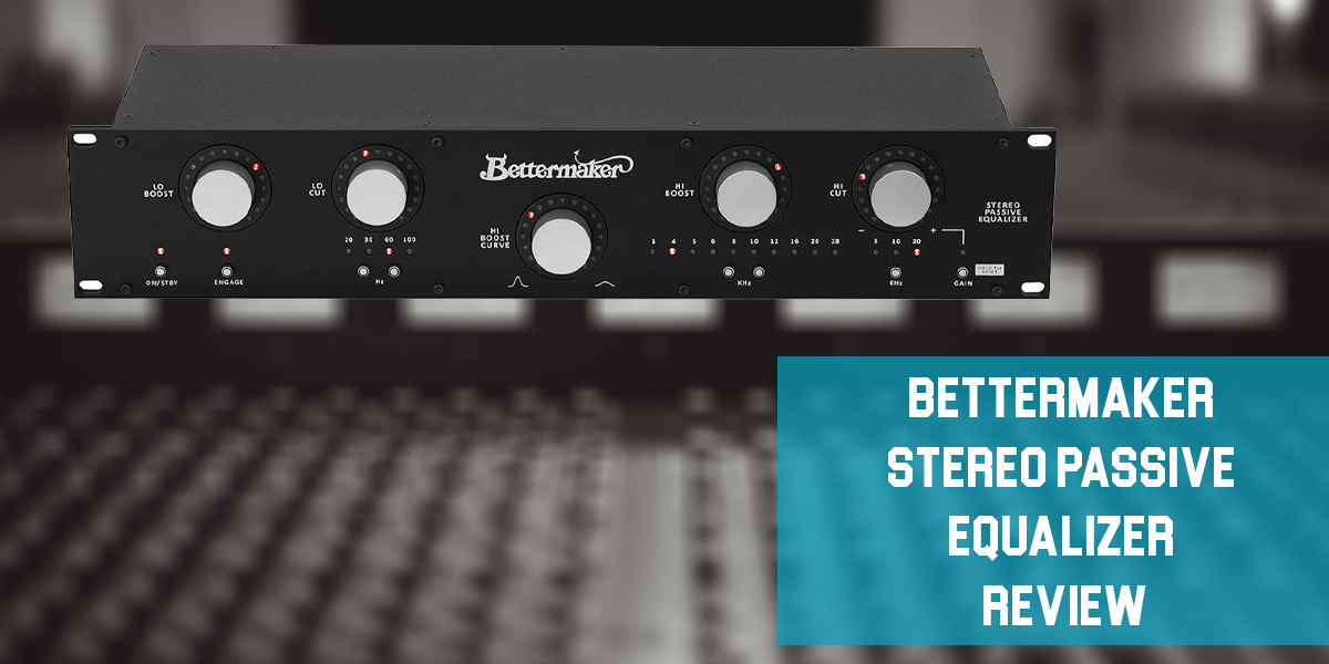 Bettermaker Stereo Passive Equalizer Review: New Pultec-Style Equalizer from Renowned Brand!