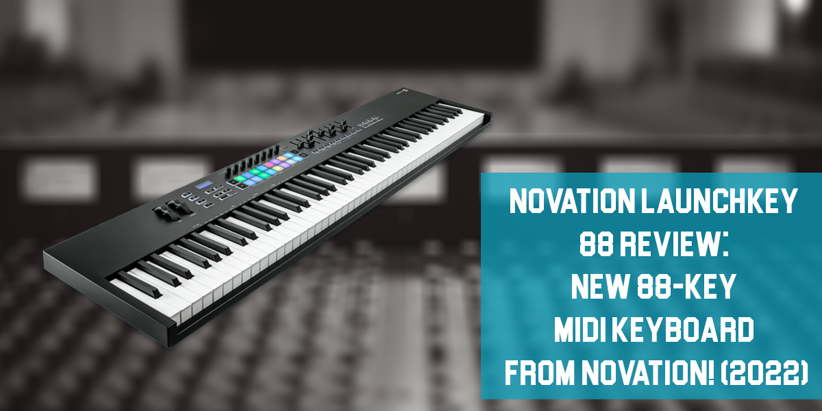 Novation Launchkey 88 Review: New 88-Key MIDI Keyboard from Novation! (2023)