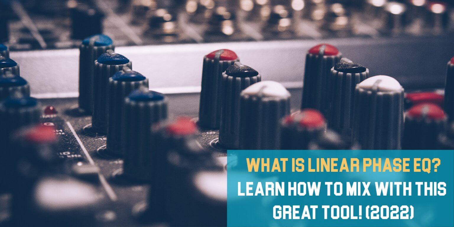 What is Linear Phase EQ? Learn How To Mix With This Great Tool! (2023)