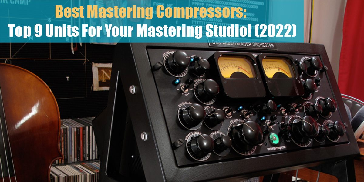 Best Mastering Compressors Feat
