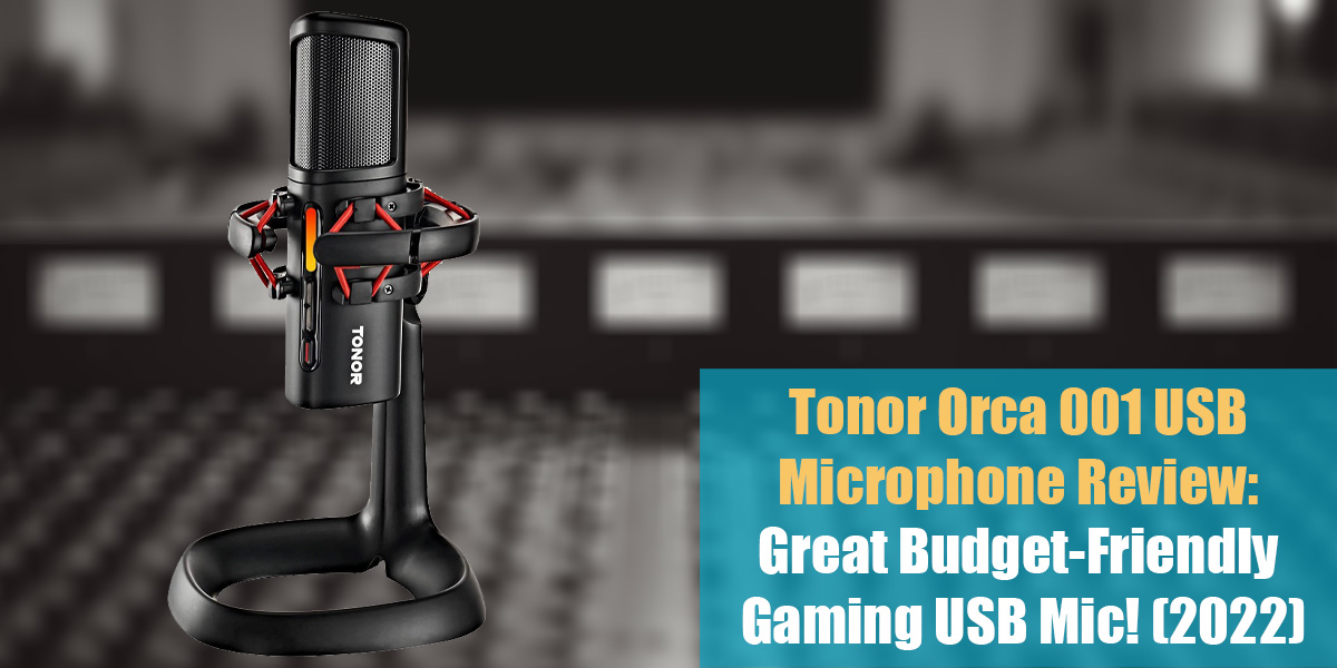 Tonor Orca 001 USB Microphone Review: Great Budget-Friendly Gaming USB Mic! (2023)