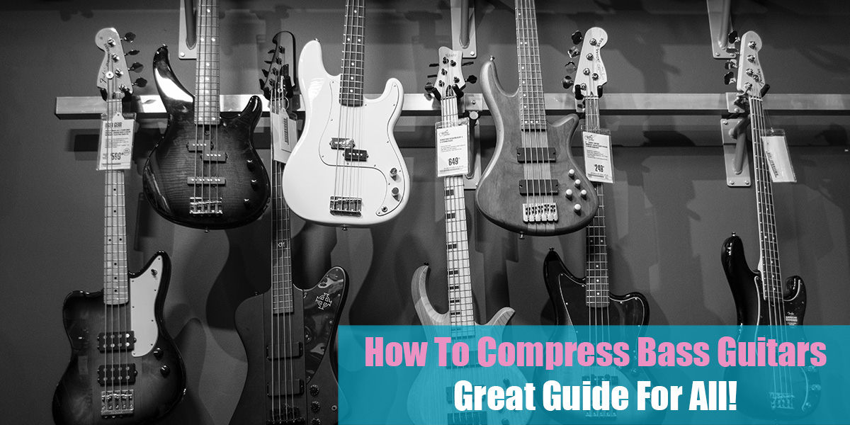 How To Compress Bass Guitars Feat