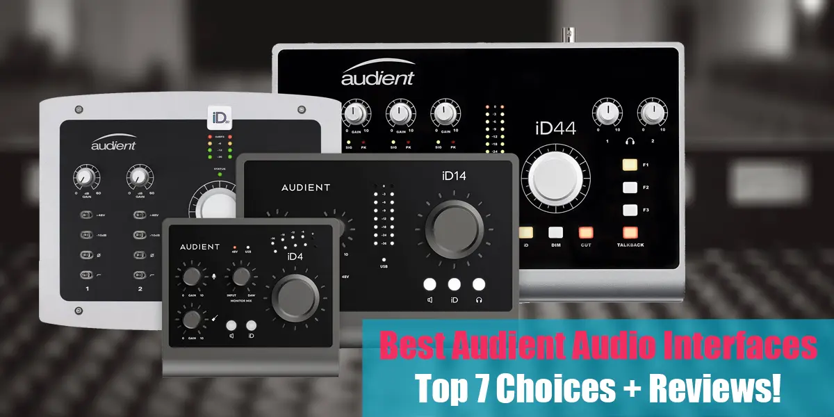 Best Audient Audio Interfaces Review: Top 7 Choices! (2023)