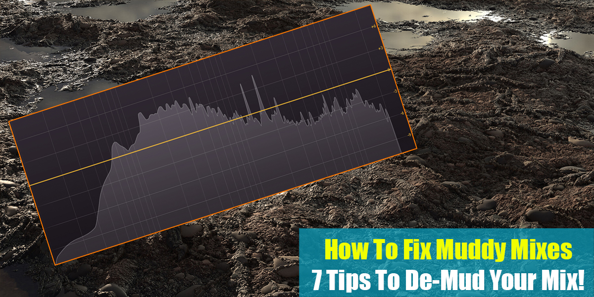 How To Fix Muddy Mixes Feat
